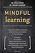 Mindful Learning by Dr. Craig Hassed (2015-03-31)