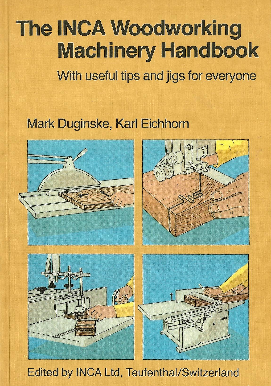 The INCA Woodworking Machinery Handbook - With Useful Tips and Jigs for Everyone (Paperback)