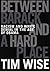 [ Between Barack and a Hard Place: Racism and White Denial in the Age of Obama[ BETWEEN BARACK AND A HARD PLACE: RACISM AND WHITE DENIAL IN THE AGE OF OBAMA ] By Wise, Tim ( Author )Feb-01-2009 Paperback By Wise, Tim ( Author ) Paperback 2009 ]