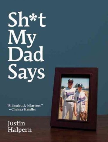 SH*T MY DAD SAYS By Halpern, Justin (Author) Hardcover on 04-May-2010