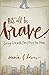 Lets All Be Brave (Jul) [Paperback] [Jan 01, 2014] Downs Annie F