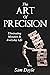 The Art Of Precision by Sam Doyle