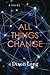 All Things Change: A novel by Dixon Long (2015-05-26)