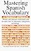 Mastering a Spanish Vocabulary: A Thematic Approach (Mastering Vocabulary) (Spanish Edition) by Navarro Jose Maria Navarro Ramil A. Ramil Axel J. Navarro (1995-08-01) Paperback