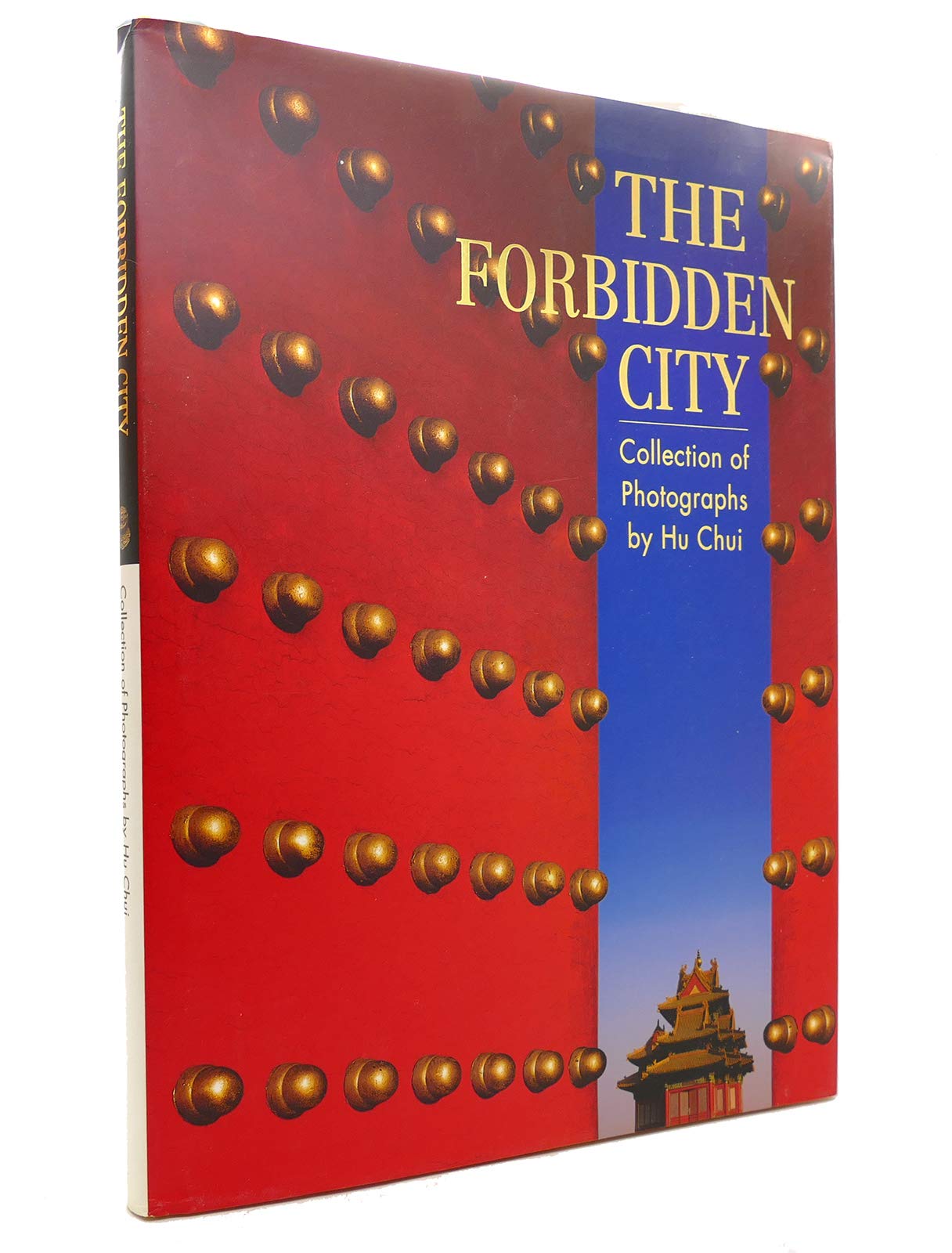 The Forbidden City: Collection of Photographs by Hu Chui (Hardcover)