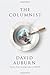 The Columnist: A Play by David Auburn (2012-04-24)