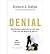 Denial : Why Business Leaders Fail to Look Facts in the Face - and What to Do About it(Paperback) - 2011 Edition