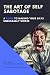 The Art of Self-Sabotage by Michael Thomas Ireland