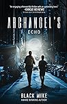Archangel's Echo (Archangel Fantasy Thriller Series, #4) Archangel's Echo (Archangel Fantasy Thriller Series, #4)