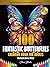 100 Fantastic Butterflies: ...