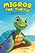 Migros the Turtle: An Encha...