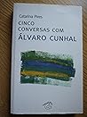 Cinco conversas com Álvaro Cunhal (Portuguese Edition) Cinco conversas com Álvaro Cunhal (Portuguese Edition)