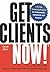 Get Clients Now!: A 28-Day Marketing Program for Professionals, Consultants, and Coaches by C.J. Hayden (2006-10-01)