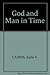God and man in time: A Christian approach to historiography by Earle Edwin Cairns (1979-08-02)