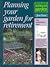 Planning Your Garden for Re...