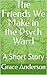 The Friends We Make in the ...