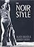 The Noir Style by Alain Silver (2004-01-27)