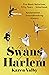The Swans of Harlem: Five B...