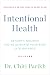 Intentional Health: Detoxify, Nourish, and Rejuvenate Your Body into Balance