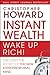 Instant Wealth-Wake Up Rich!: Discover The Secret of The New Entrepreneurial Mind by Howard, Christopher (2010) Hardcover