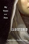 Cloistered: My Ye...