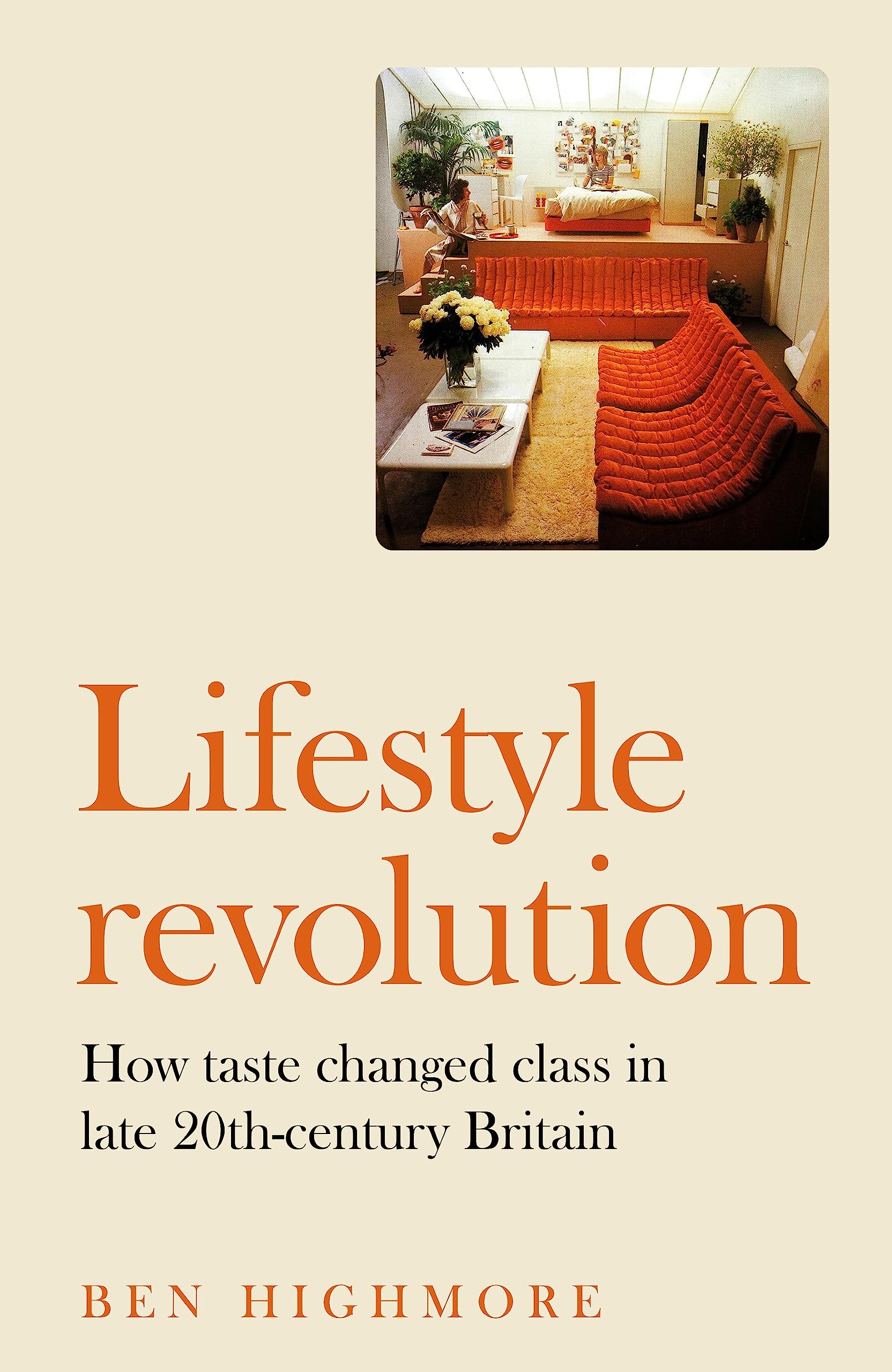 Lifestyle revolution: How taste changed class in late 20th-century Britain (Kindle Edition)