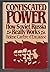 Confiscated Power: How Sovi...