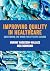 Improving Quality in Healthcare by Murray Anderson-Wallace
