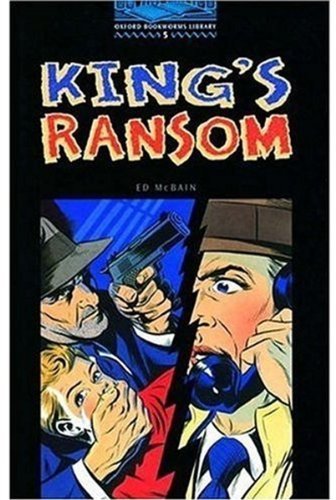The Oxford Bookworms Library: Stage 5: 1,800 Headwords: King's Ransom (Oxford Bookworms ELT) by Ed McBain (2000-02-17)