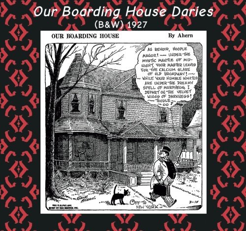Our Boarding House Dailies (B&W) 1927: Newspaper comic strips (Volume 1) by Gene Ahern (2016-02-24)