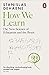 NEW-How We Learn: The New Science of Education and the Brain