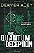The Quantum Deception by Denver Acey (2015) Paperback