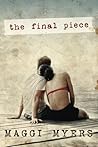 The Final Piece by Myers, Maggi (August 13, 2013) Paperback The Final Piece by Myers, Maggi (August 13, 2013) Paperback