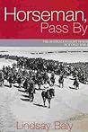 Horseman - Pass By - the Australian Light Horse in World War I