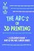 The ABC's of 3D Printing by Hannah Flint