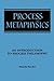 Process Metaphysics: An Introduction to Process Philosophy (Suny Series in Philo