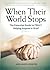 When Their World Stops: The Essential Guide to TRULY Helping Anyone in Grief by Anne-Marie Lockmyer (2016-03-30)
