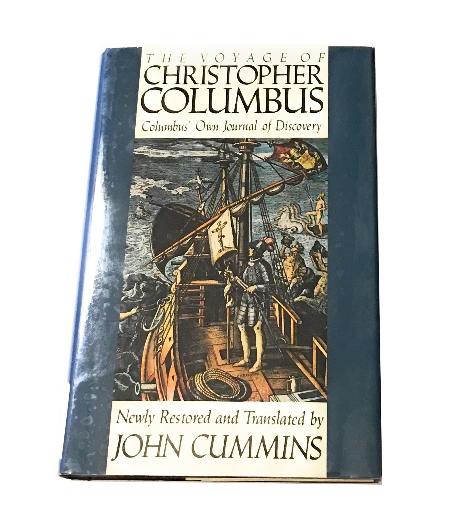 The Voyage of Christopher Columbus: Columbus' Own Journal of Discovery Newly Restored and Translated