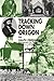 Tracking Down Oregon by Ralph Friedman (1978-09-01)