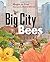 Big City Bees by Maggie de Vries (2013-02-26)