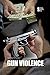 Gun Violence (Opposing Viewpoints) by Noel Merino (2015-05-27)