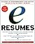 e-Resumes: Everything You Need to Know About Using Electronic Resumes to Tap into Today's Hot Job Market by Susan Britton Whitcomb (2001-08-13)