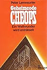 Geheimcode Cheops. Ein Wunder wird enträtselt Geheimcode Cheops. Ein Wunder wird enträtselt
