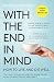 NEW-WITH THE END IN MIND by Kathryn Mannix