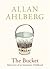 The Bucket: Memories of an Inattentive Childhood by Ahlberg, Allan (2013) Hardcover