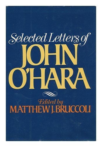 Selected letters of John O'Hara by John O'Hara (1978-01-01)