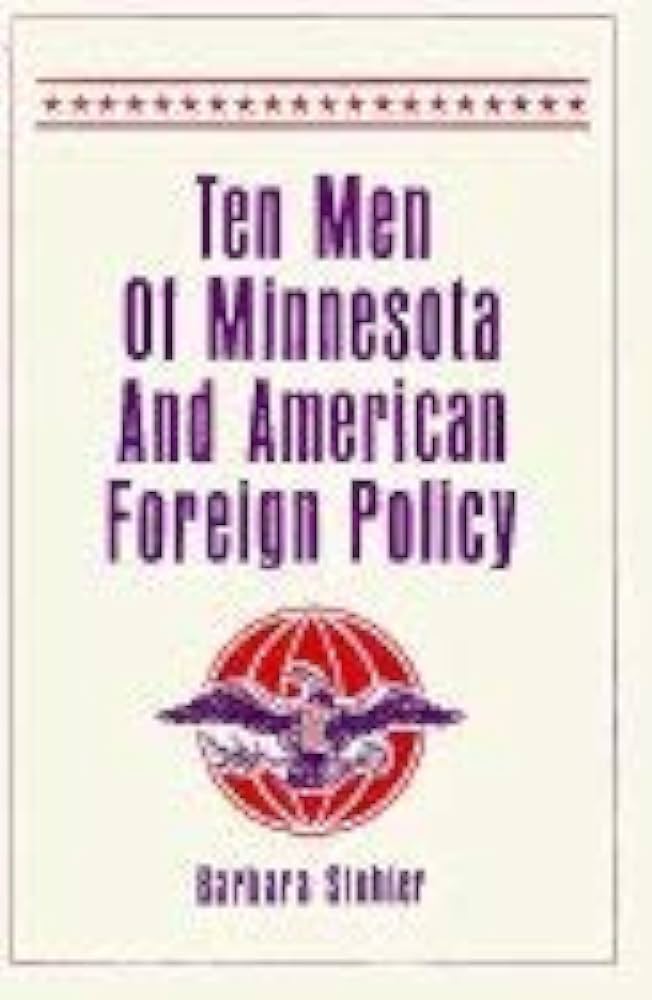 Ten Men of Minnesota and American Foreign Policy