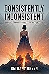 Consistently Inconsistent: Rising from a Monster's Control Consistently Inconsistent: Rising from a Monster's Control