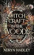 Witchcraft in the Woods (Where the Wild Things Grow, #3)