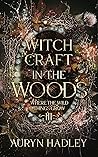 Witchcraft in the Woods by Auryn Hadley